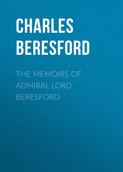 Книга Charles Beresford, Beresford Charles William De la Poer Beresford The Memoirs of Admiral Lord Beresford