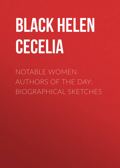 Книга Helen Black, Black Helen Cecelia Notable Women Authors of the Day: Biographical Sketches