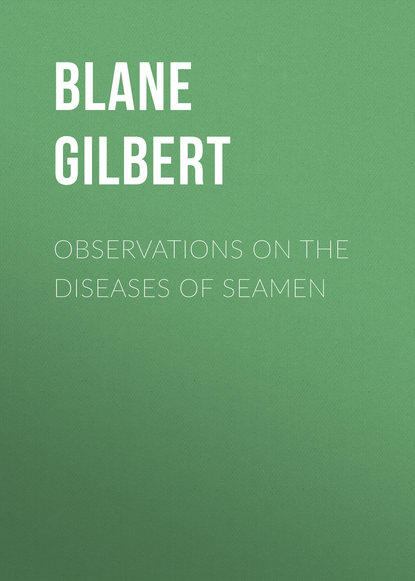 Книга Gilbert Blane, Blane Gilbert Observations on the Diseases of Seamen
