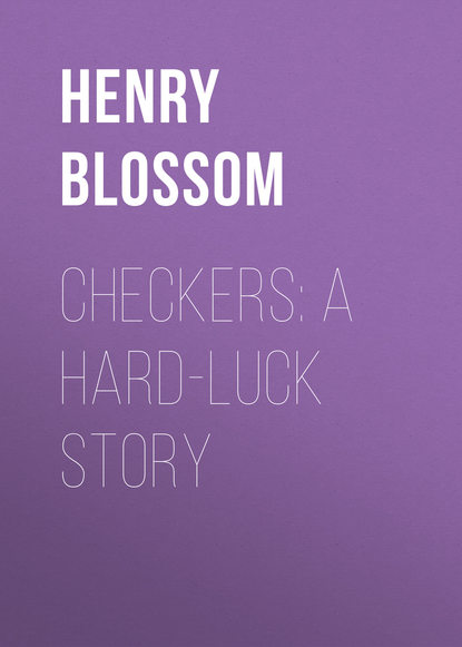 Книга Henry Blossom Checkers: A Hard-luck Story
