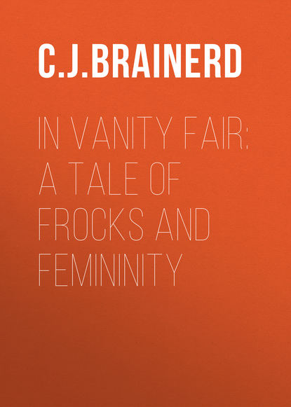 Книга Brainerd Eleanor Hoyt, Eleanor Brainerd In Vanity Fair: A Tale of Frocks and Femininity