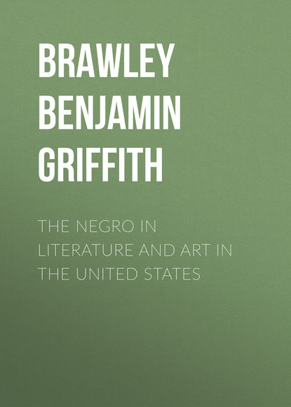 Книга Benjamin Brawley, Brawley Benjamin Griffith The Negro in Literature and Art in the United States