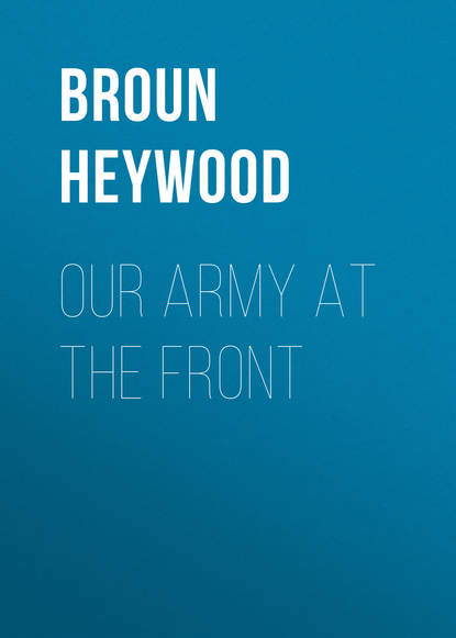 Книга Heywood Broun, Broun Heywood Our Army at the Front