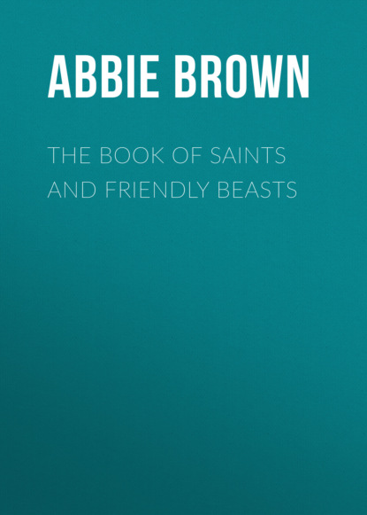 Книга Brown Abbie Farwell, Abbie Brown The Book of Saints and Friendly Beasts