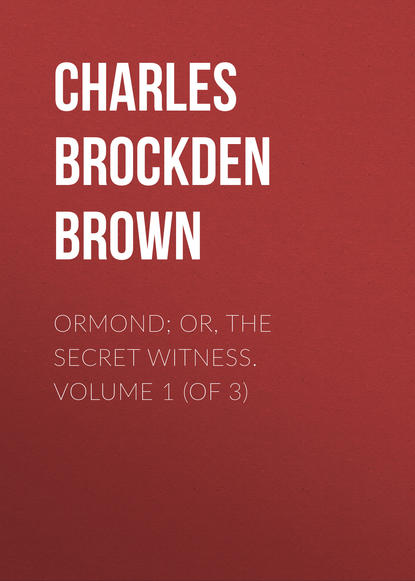 Книга Charles Brockden Brown, Charles Brown Ormond; Or, The Secret Witness. Volume 1 (of 3)