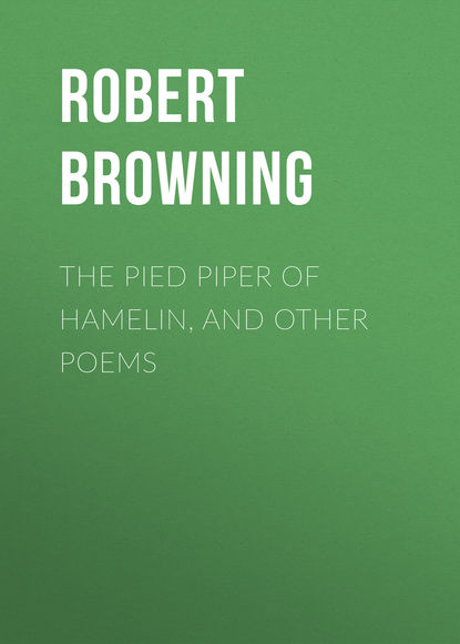 Книга Robert Browning The Pied Piper of Hamelin, and Other Poems