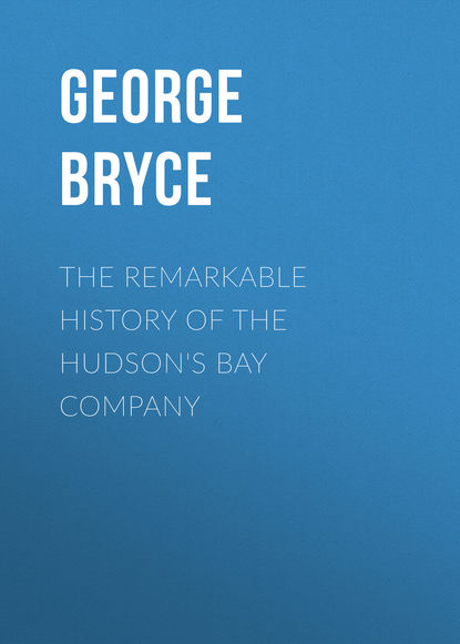 Книга George Bryce, Bryce George The Remarkable History of the Hudson's Bay Company