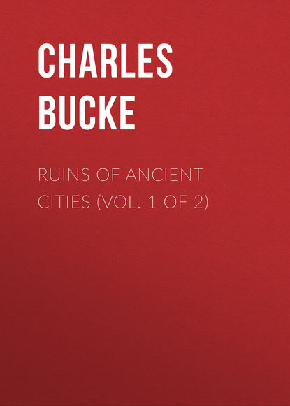 Книга Bucke Charles, Charles Bucke Ruins of Ancient Cities (Vol. 1 of 2)