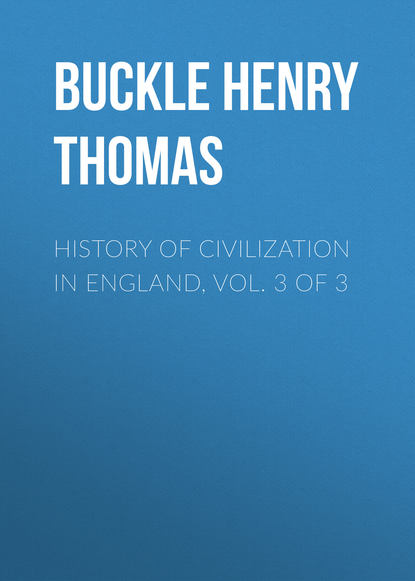 Книга Buckle Henry Thomas, Henry Buckley History of Civilization in England, Vol. 3 of 3