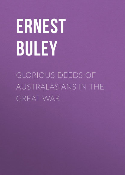 Книга Ernest Buley, Buley Ernest Charles Glorious Deeds of Australasians in the Great War