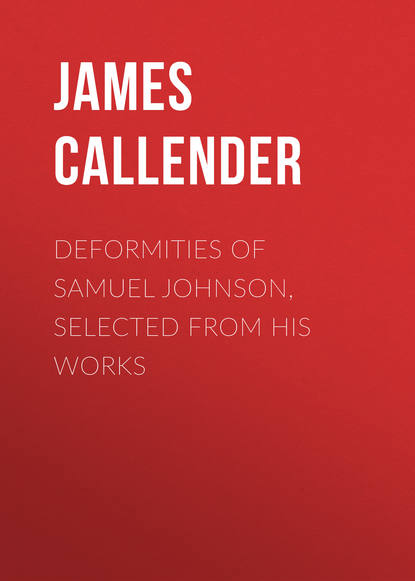 Книга Callender James Thomson, James Callender Deformities of Samuel Johnson, Selected from His Works