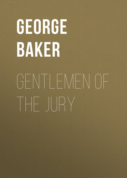 Книга George Baker, Baker George Melville Gentlemen of the Jury