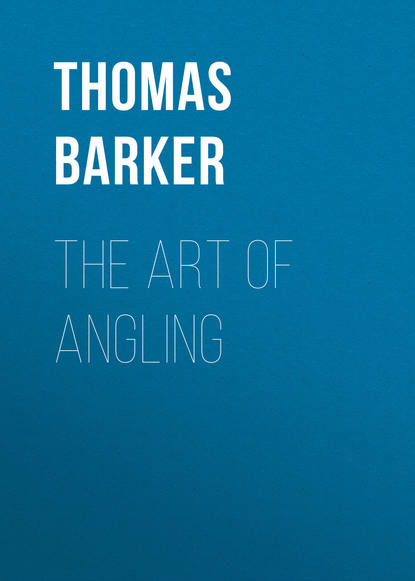 Книга Thomas Barker, Barker Thomas The Art of Angling