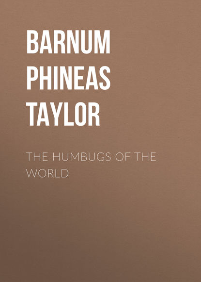 Книга Barnum Phineas Taylor, Phineas Barnum The Humbugs of the World