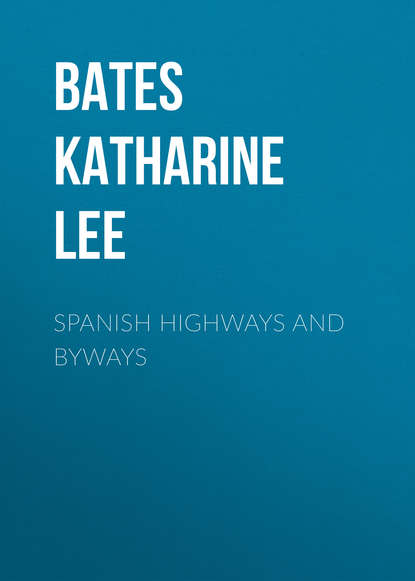 Книга Katharine Lee Bates Spanish Highways and Byways
