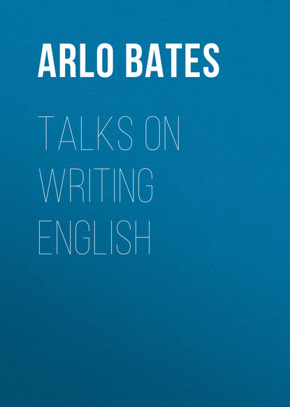 Книга Bates Arlo, Arlo Bates Talks on Writing English