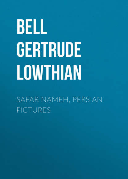 Книга Gertrude Bell, Bell Gertrude Lowthian Safar Nameh, Persian Pictures