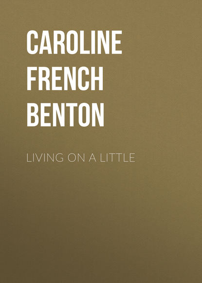 Книга Caroline French Benton, Caroline Benton Living on a Little