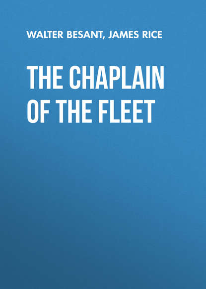Книга James Rice, Walter Besant The Chaplain of the Fleet