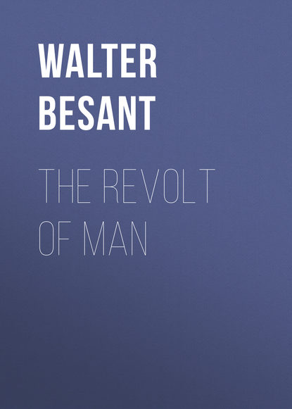 Книга Walter Besant The Revolt of Man
