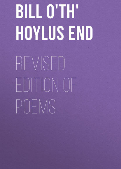 Книга  Bill o'th' Hoylus End, Bill o'th' Hoylus End Revised Edition of Poems