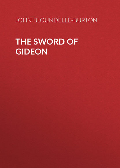 Книга John Bloundelle-Burton The Sword of Gideon