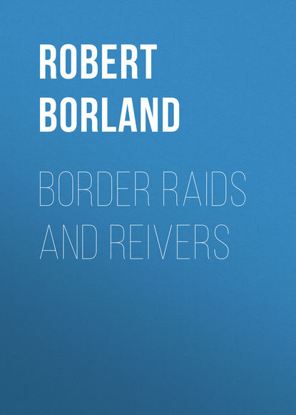 Книга Robert Borland, Borland Robert Border Raids and Reivers