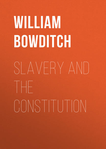 Книга William Bowditch, Bowditch William Ingersoll Slavery and the Constitution
