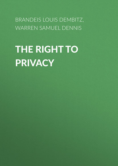 Книга Samuel Warren, Louis Brandeis, Warren Samuel Dennis The Right to Privacy