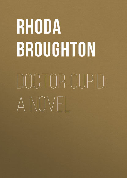 Книга Rhoda Broughton, Broughton Rhoda Doctor Cupid: A Novel
