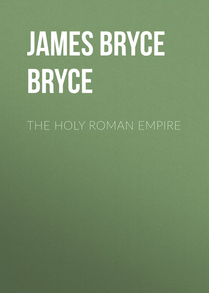 Книга Viscount James Bryce, James Bryce The Holy Roman Empire