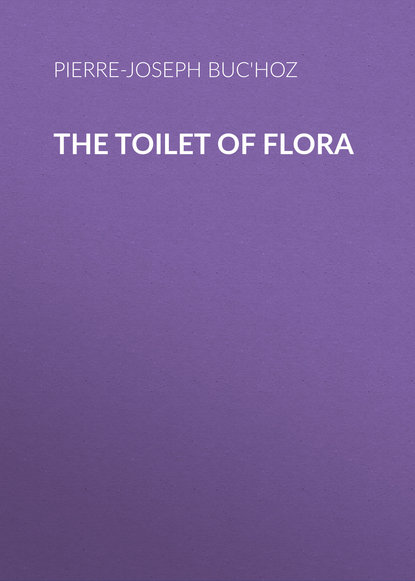 Книга Pierre-Joseph Buc'hoz, Buc'hoz Pierre-Joseph The Toilet of Flora