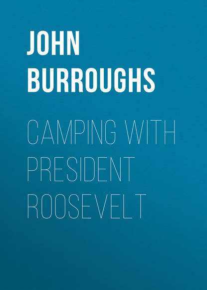 Книга John Burroughs Camping with President Roosevelt