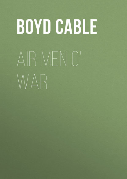 Книга Boyd Cable, Cable Boyd Air Men o' War