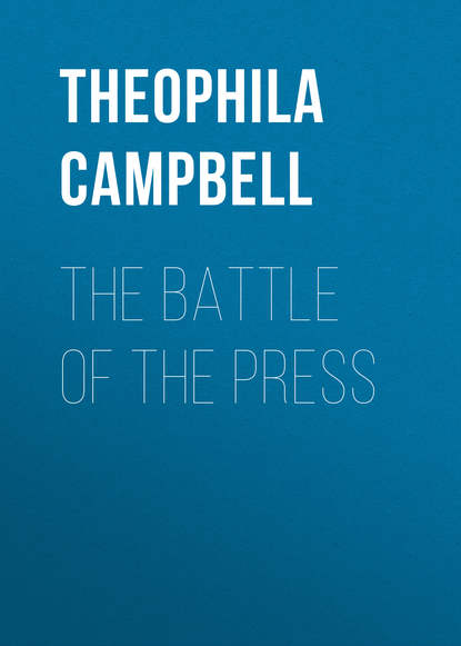 Книга Theophila Campbell, Campbell Theophila Carlile The Battle of The Press