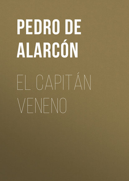 Книга Pedro Antonio de Alarcon, Pedro de Alarcón El Capitán Veneno