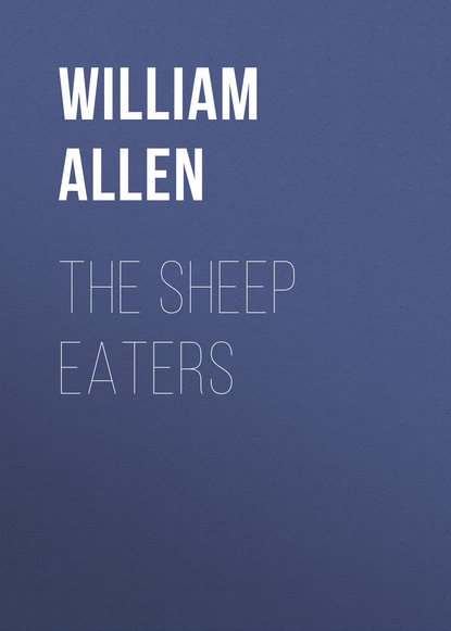 Книга William Allen, Allen William Alonzo The Sheep Eaters
