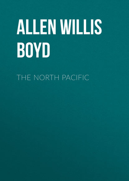 Книга Willis Allen, Allen Willis Boyd The North Pacific