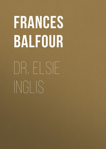 Книга Lady Frances Balfour, Frances Balfour Dr. Elsie Inglis