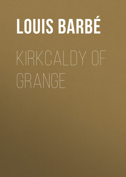 Книга Louis Barbé, Louis Auguste Barbé Kirkcaldy of Grange