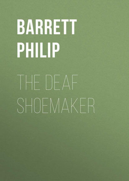 Книга Philip Barrett, Barrett Philip The Deaf Shoemaker
