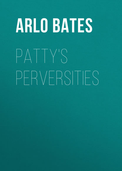Книга Bates Arlo, Arlo Bates Patty's Perversities