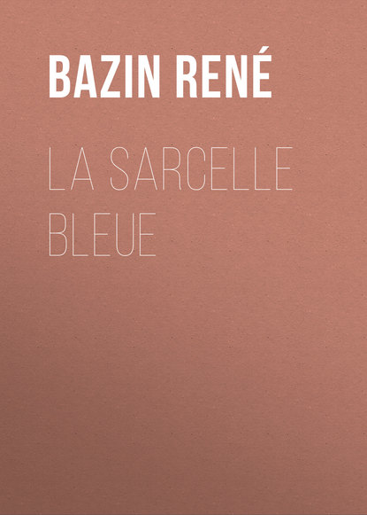 Книга René Bazin, Bazin René La Sarcelle Bleue