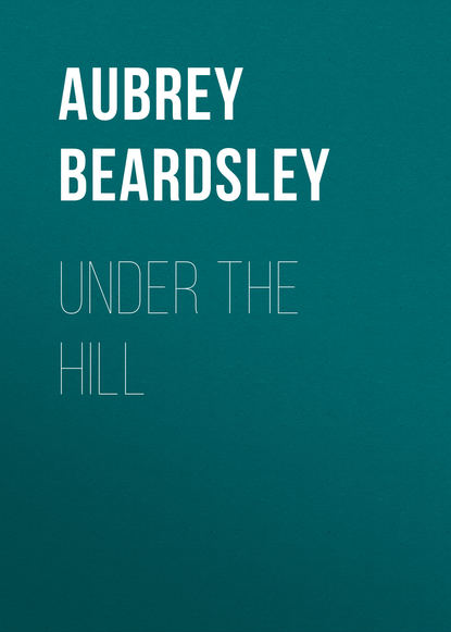Книга Aubrey Beardsley, Beardsley Aubrey Under the Hill