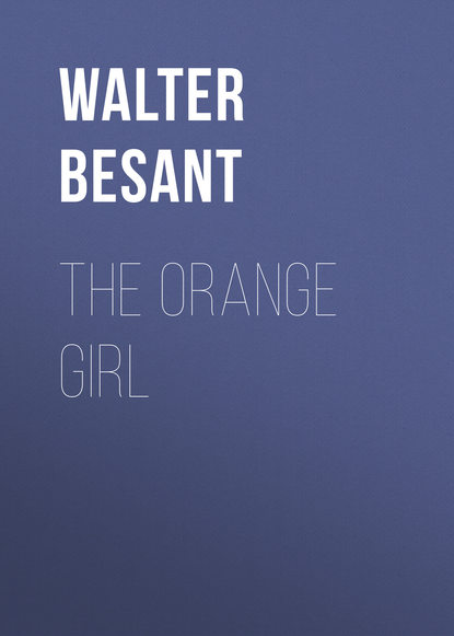 Книга Walter Besant The Orange Girl