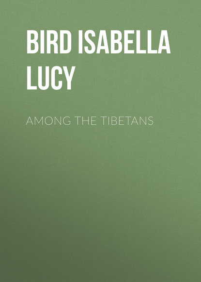 Книга ISABELLA BIRD, Bird Isabella Lucy Among the Tibetans