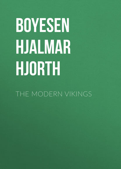 Книга Hjalmar Boyesen, Boyesen Hjalmar Hjorth The Modern Vikings