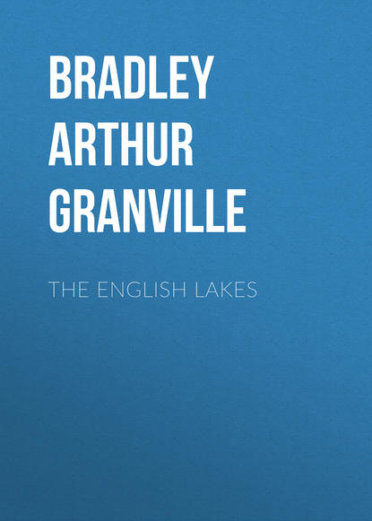 Книга Arthur Bradley, Bradley Arthur Granville The English Lakes