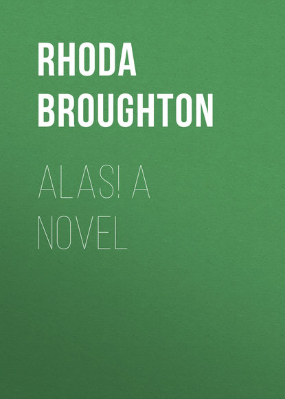 Книга Rhoda Broughton, Broughton Rhoda Alas! A Novel