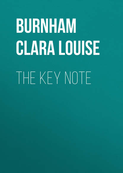 Книга Clara Burnham, Burnham Clara Louise The Key Note